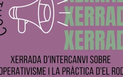 Xerrada d’intercanvi sobre cooperativisme i la pràctica d’el Rodal